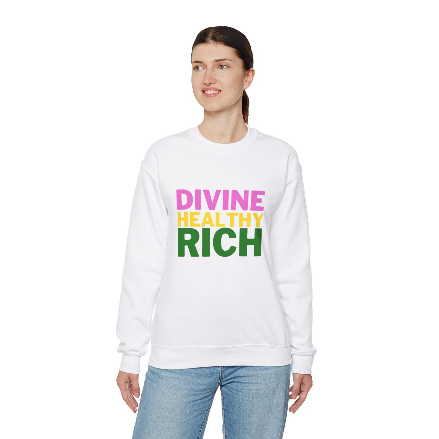 Divine Healthy Rich Sweatshirt