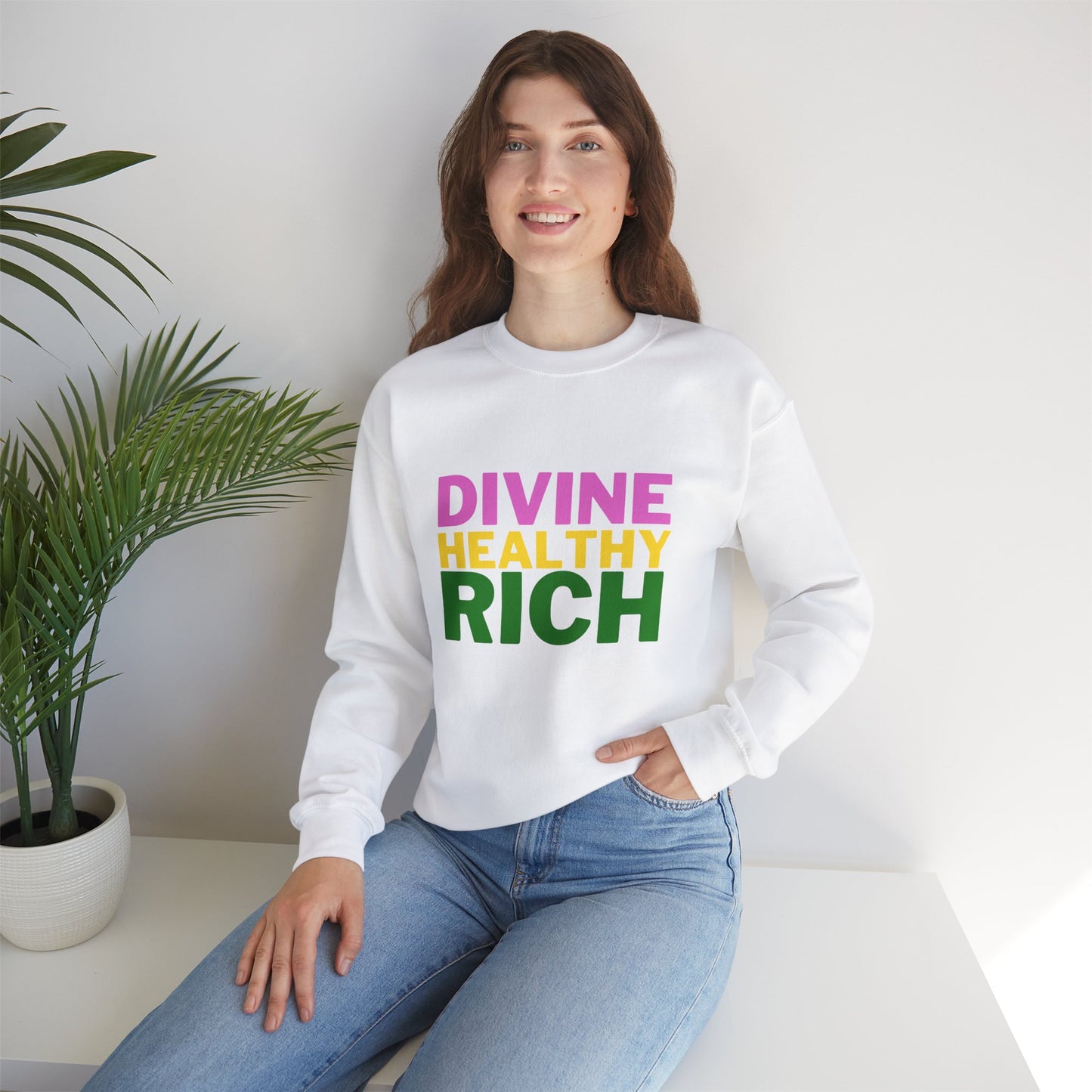 Divine Healthy Rich Sweatshirt